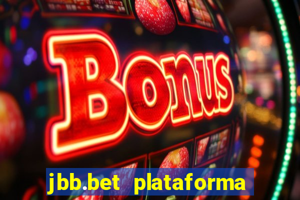 jbb.bet plataforma de jogos